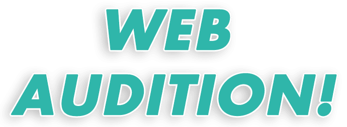 WEB AUDITION!